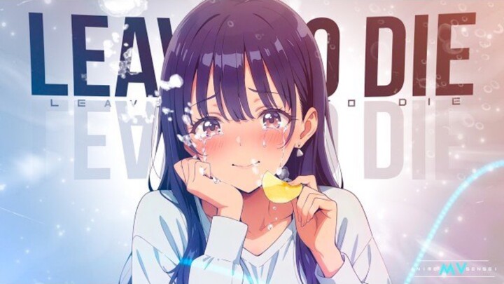 Leave Me Here To Die -「AMV」