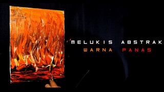 Melukis abstrak dengan tema warna panas | Acrylic painting