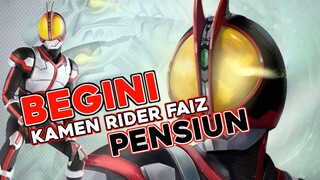 TERUNGKAP SUDAH KAMEN RIDER FAIZ SETELAH PENSIUN MEMBELA KEBENARAN!