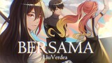 BERSAMA - LiuVerdea [Commissioned By @jasoncahyadi421]