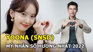 Yoona (SNSD) - Mỹ nhân số hưởng nhất năm 2022: Nên duyên cùng Hyun Bin và loạt nam thần đình đám