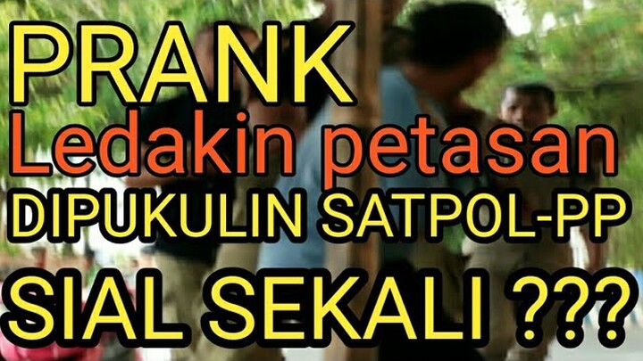 Dipukuli Satpol-PP | ledakin petasan | Kota Tual Indonesia Kei Maluku-PRANK EKSTRIME