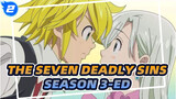 The Seven Deadly Sins|【HD】 Season 3-ED (Full version with lossless sound quality)_2