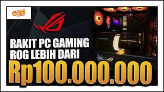 RAKIT PC GAMING ROG LEBIH DARI RP 100 JUTA DI TOKO STAR17