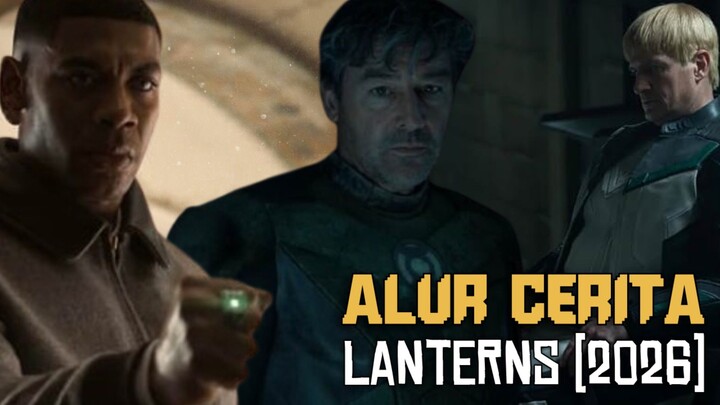 Lanterns (2026) : Penjelasan Plot Utama dan Alasan Guy Gardner Jadi Green Lantern