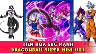 Tiến Hóa Sức Mạnh Dragonball Super Mini - FULL