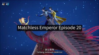 Matchless Emperor Episode 20 - 720p