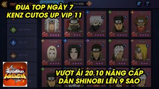 Huyền Thoại Nhẫn Giả - ĐUA TOP NGÀY 7 KENZ CUTOS UP VIP 11 NÂNG CẤP DÀN SHINOBI LÊN 9 SAO