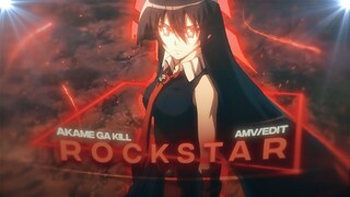 Rockstar - Akame Ga Kill [Edit/AMV]!
