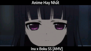 Inu x Boku SS [AMV]  Hay Nhất