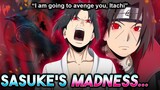 Sasuke Uchiha's MADNESS & Uchiha Curse Runs Almost DESTROYED Itachi's Legacy!