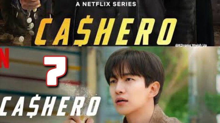 CASHERO : Episode 7 ENGSUB