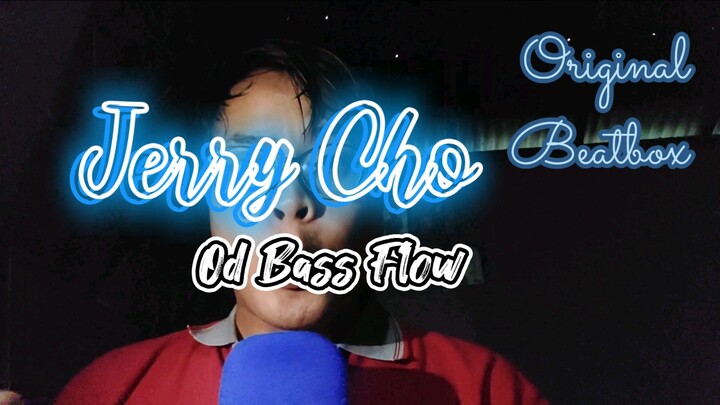Jerry Cho - Od Bass Flow (Original Beatbox)