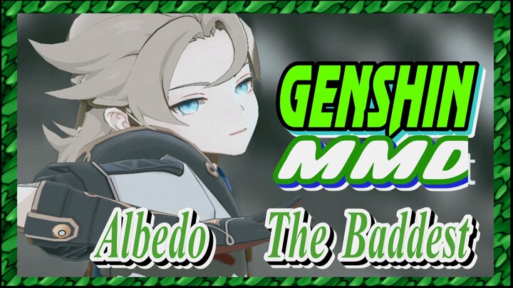 [Genshin  MMD]  Albedo, addicted to darkness  [The Baddest]