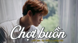 Chợt Buồn (Lofi Ver.) - Long Hải x 1992 | Lyric - nhìn hạt mưa đêm ôi vỡ oà tôi khóc hot tiktok