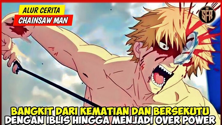 PERTARUNGAN CHAINSAW MAN MELAWAN KATANA MAN - ALUR CERITA CHAINSAW MAN EPISODE 10-12 SUB INDO