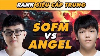 [BÌNH LUẬN RANK TRUNG] ĐẠI CHIẾN 500 HIỆP GIỮA SOFM & ANGEL - LIỆU AI LÀ NGƯỜI CHIẾN THẮNG?