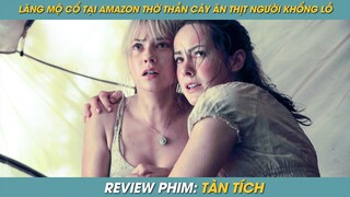 REVIEW PHIM ST | TÓM TẮT PHIM DU KHÁCH ĐẾN LĂNG MỘ CỔ AMAZON TRỞ THÀNH THỨC ĂN CHO CÂY ĂN THỊT NGƯỜI