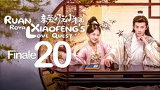EP20 FINALE Ruan Xiaofeng's Royal Love Quest (2025)