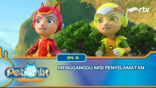 Petronix Defenders RTV_ Mengganggu Misi Penyelamatan (Episode 19)