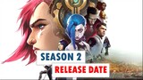 Arcane Season 2 Release Date & Announcement Update!