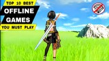 Top 10 Best OFFLINE GAMES for Android & iOS (YOU MUST PLAY 100%)