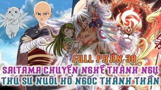 Saitama Chuyển Nghề Thành Ngự Linh Sư Nuôi Hổ Ngốc Thành Thần Full Phần 38| Review Phim Truyện Tranh