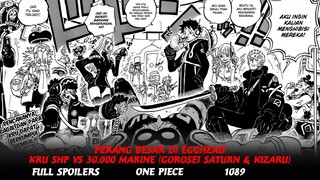 FULL SPOILERS OP 1089 - STRATEGY KRU SHP AKAN MENGHANCURKAN SATURN & KIZARU SERTA 30.000 MARINE!!!