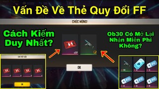 [Garena Free Fire]/Vấn Đề Về Thẻ Quy Đổi FF Có Mở Lại Nhận Miễn Phí Không,Cách Kiếm Duy Nhất?