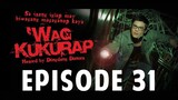 'Wag Kukurap Episode 31