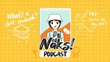 Naks! Podcast | 001 What is a sh*t sandwich?