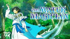 Water Magician - Ep 2