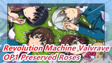 [Revolution Machine Valvrave/4K] OP1 Preserved Roses (Full Ver)