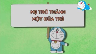 Doraemon tiếng việt - Mẹ trở thành một đứa trẻ