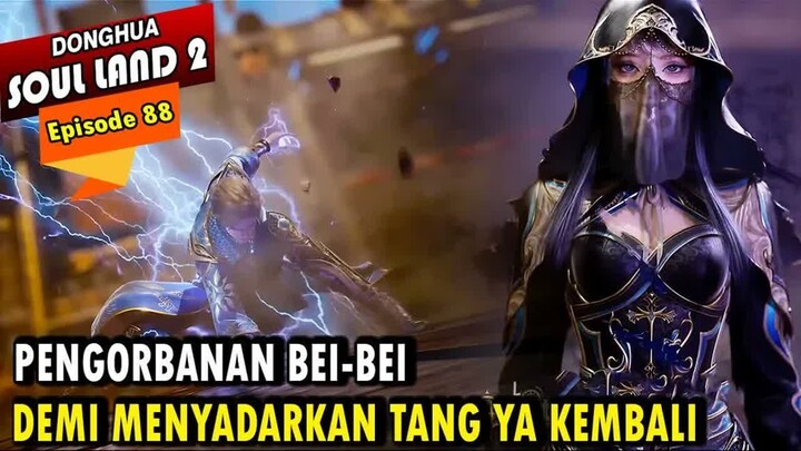 SEKTE TANG AKHIRNYA HARUS MENGHADAPI SEKTE ROH SUCI - Alur Cerita Soul Land 2 episode 88