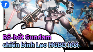 Rô-bốt Gundam|Đập hộp & Giới thiệu chiến binh Leo HGBD 008_1