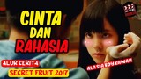 CINTA DAN RAHASIA‼️Alur Cerita Film - Secret Fruit (2017)