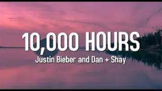 10,000 Hours - Justin Bieber and Dan + Shay (Lyrics)