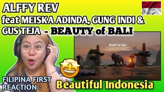 ALFFY REV feat MEISKA ADINDA, GUNG INDI & GUS TEJA - BEAUTY of BALI || FILIPINA Reacts