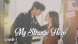 (Sub Indo) My Strange Hero Episode 1