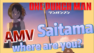 [One-Punch Man]  AMV | Saitama, where are you?