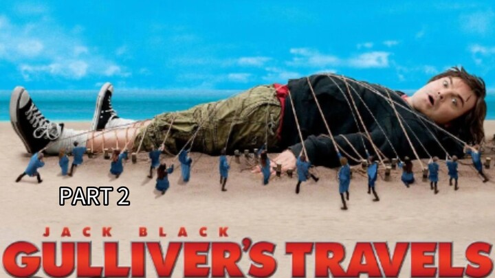 PART 2 GULIVER'S TRAVELS (2018)