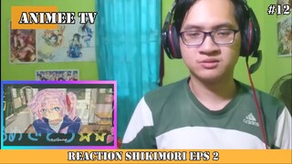 REACTION SHIKIMORI EPISODE 2 #12