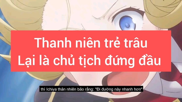 thanh niên trẻ trâu lại là chủ tịch