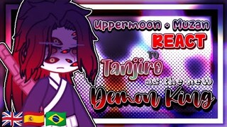 Uppermoon+Muzan React to Tanjiro ||The New Demon king||🇬🇧🇪🇸🇧🇷