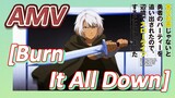 [Banished from the Hero's Party]AMV |  [Burn It All Down]