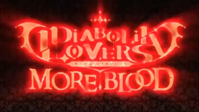 DIABOLIK LOVERS "MORE BLOOD" OPENING
