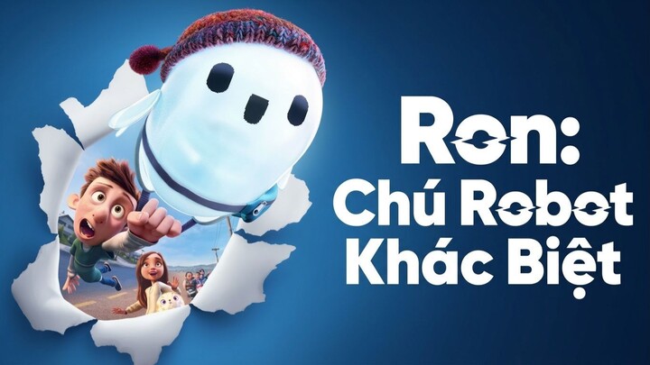 Ron: Chú Robot Khác Biệt (FULL HD) [Lồng Tiếng]