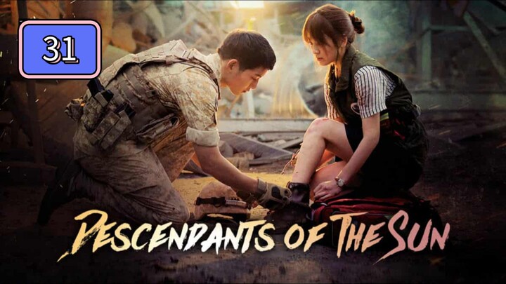 Episode 31: (Tagalized) Descendants Of The Sun