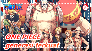 ONE PIECE|Ini Generasi Terkuat?_2